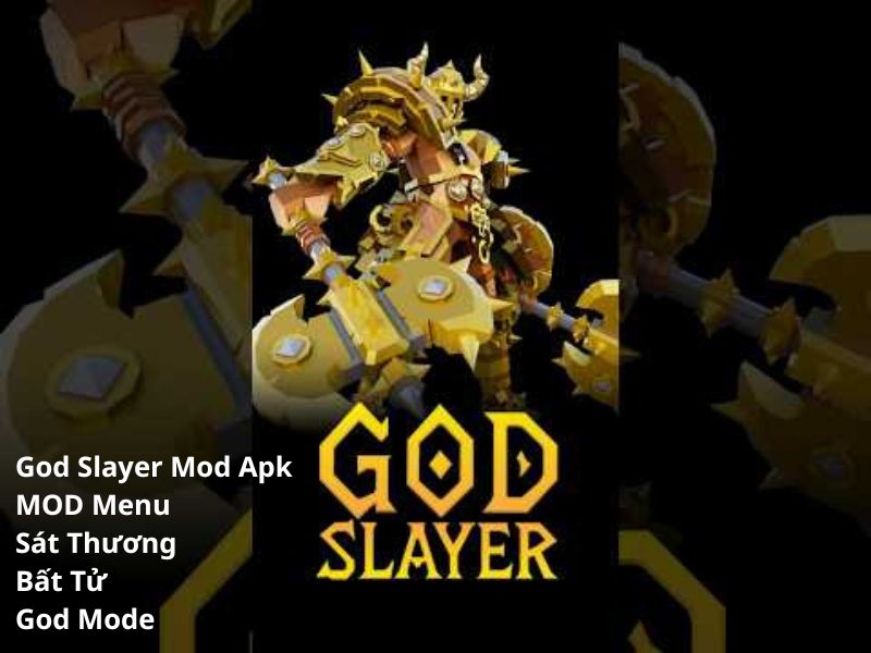Tải God Slayer Mod APK (MOD Menu, Sát Thương, Bất Tử) v1.1.0 Các Tính Năng Mod Của Phiên Bản God Slayer Mod Apk
