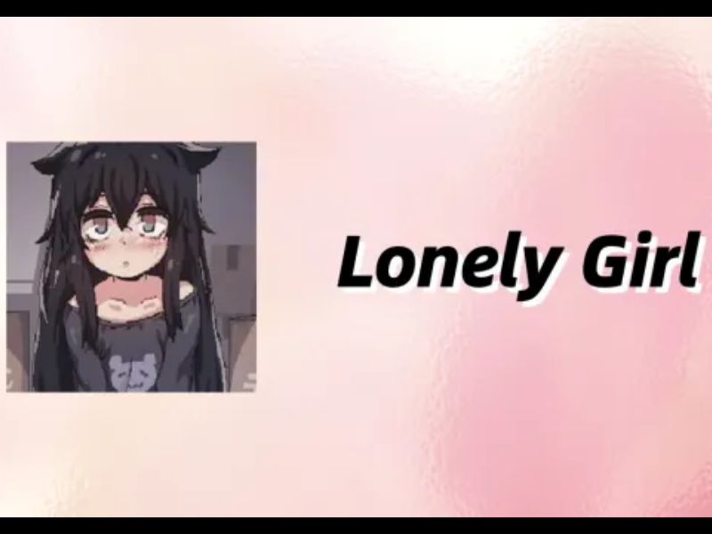 Tải Lonely Girl APK V1.0.3 Mới Nhất Cho Android Miễn Phí Câu Chuyện Về Sự Thấu Hiểu Và Sẻ Chia Trong Lonely Girl APK